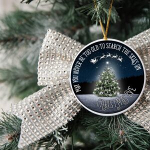 May You Never Be Too Old To Search The Skies On Christmas Eve Ornament May You Never Be Too Old To Search The Skies On Christmas Eve Ornament